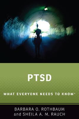 PTSD: What Everyone Needs to Know® - Barbara O. Rothbaum,Sheila A.M. Rauch - cover