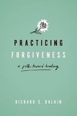 Practicing Forgiveness: A Path Toward Healing