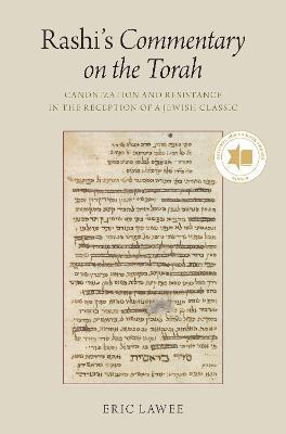 Rashi's Commentary on the Torah: Canonization and Resistance in the Reception of a Jewish Classic - Eric Lawee - cover