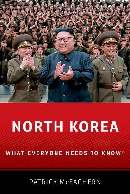 North Korea: What Everyone Needs to Know® - Patrick McEachern - cover