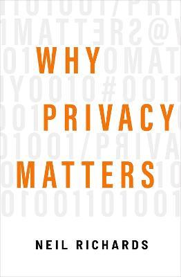 Why Privacy Matters - Neil Richards - cover