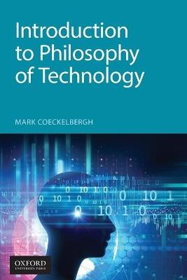 Introduction to Philosophy of Technology - Mark Coeckelbergh - cover
