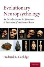 Evolutionary Neuropsychology: An Introduction to the Structures and Functions of the Human Brain