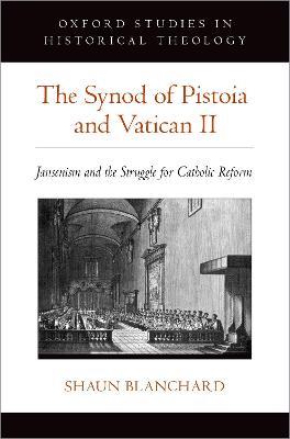The Synod of Pistoia and Vatican II: Jansenism and the Struggle for Catholic Reform - Shaun Blanchard - cover