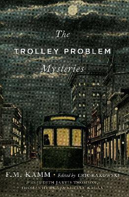 The Trolley Problem Mysteries - F.M. Kamm - cover