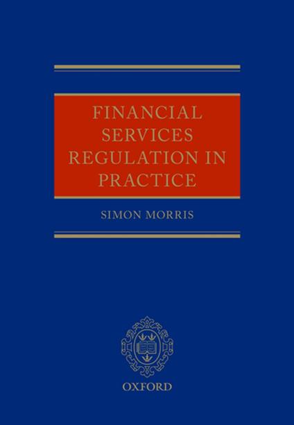 Financial Services Regulation in Practice