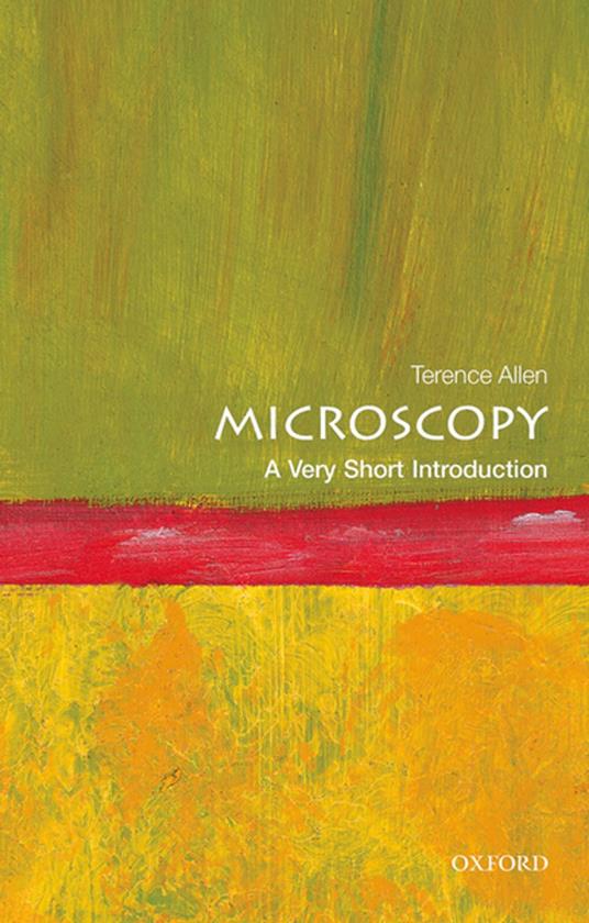 Microscopy: A Very Short Introduction