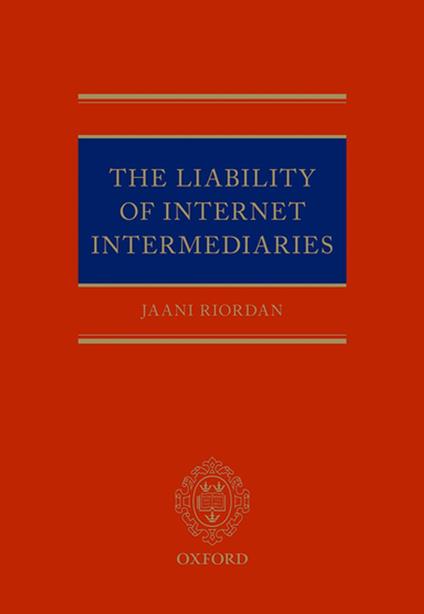 The Liability of Internet Intermediaries