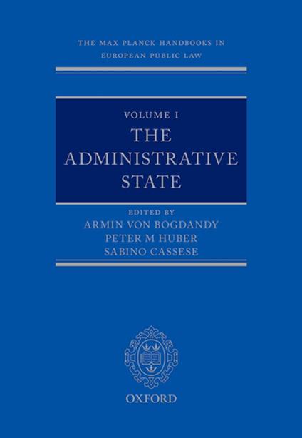 The Max Planck Handbooks in European Public Law: Volume I: The Administrative State
