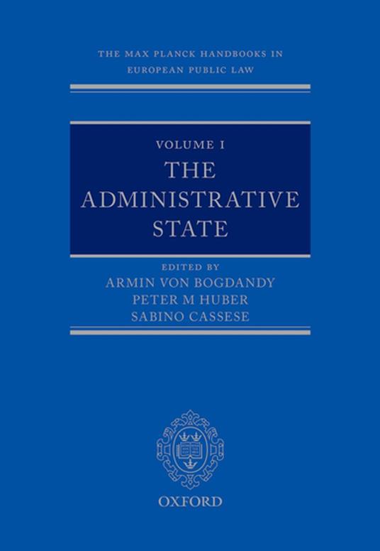 The Max Planck Handbooks in European Public Law: Volume I: The Administrative State