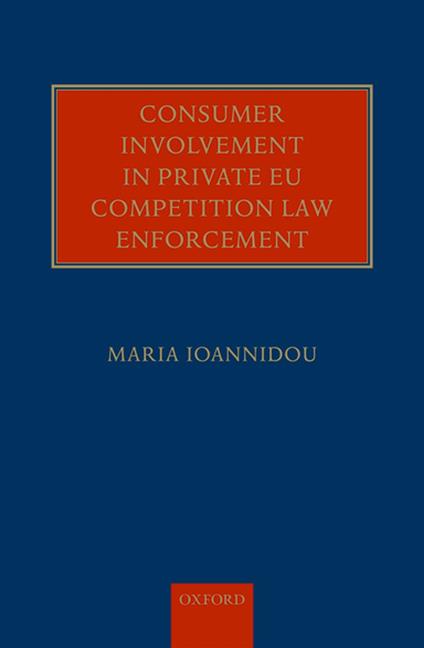 Consumer Involvement in Private EU Competition Law Enforcement