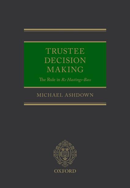 Trustee Decision Making: The Rule in Re Hastings-Bass