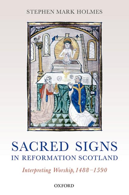 Sacred Signs in Reformation Scotland