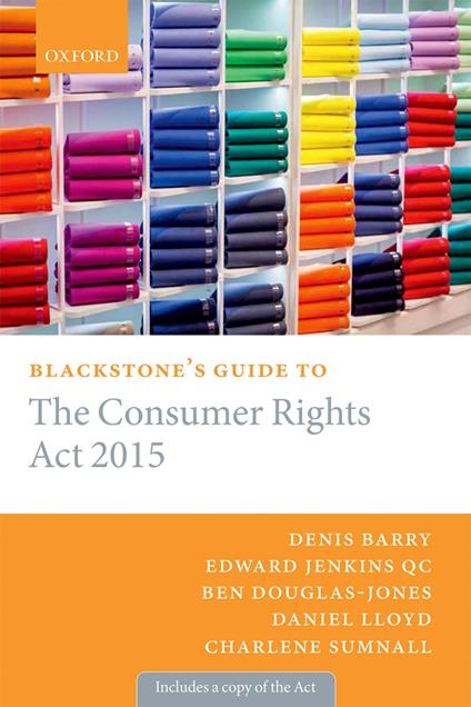 Blackstone's Guide to the Consumer Rights Act 2015