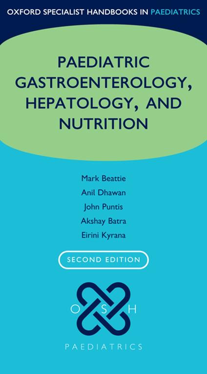 Oxford Specialist Handbook of Paediatric Gastroenterology, Hepatology, and Nutrition