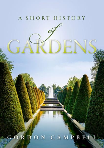 A Short History of Gardens