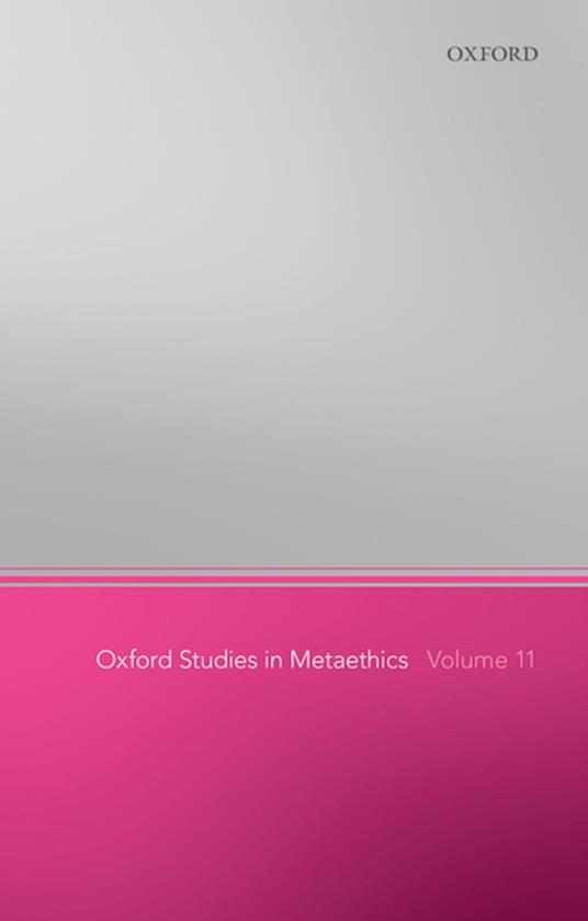 Oxford Studies in Metaethics 11