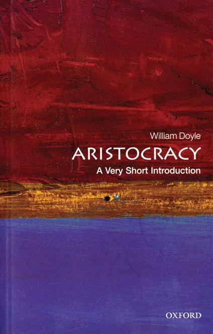 Aristocracy: A Very Short Introduction