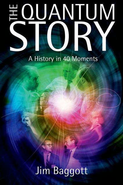 The Quantum Story:A history in 40 moments