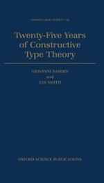 Twenty Five Years of Constructive Type Theory