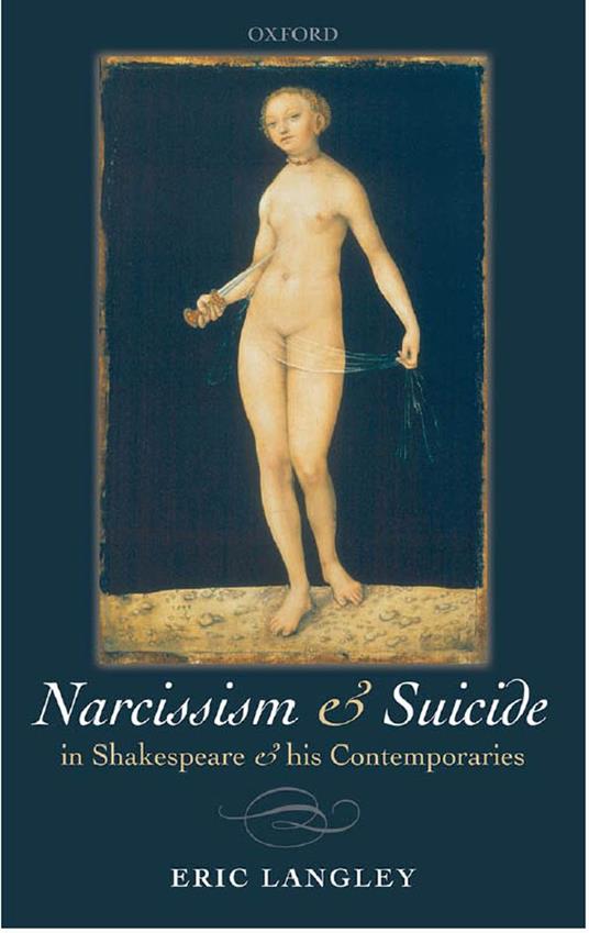 Narcissism and Suicide in Shakespeare and his Contemporaries