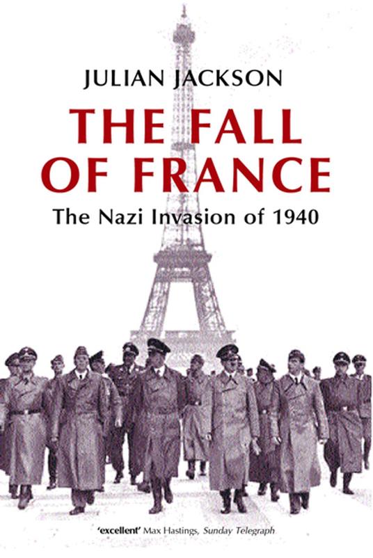 The Fall of France:The Nazi Invasion of 1940