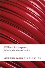 THE OXFORD SHAKESPEARE: Othello:The Moor of Venice