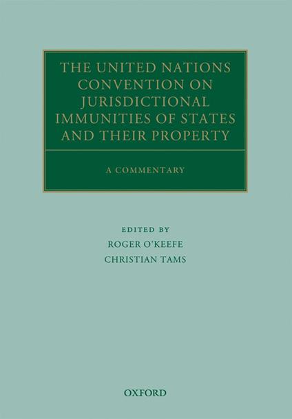 The United Nations Convention on Jurisdictional Immunities of States and Their Property