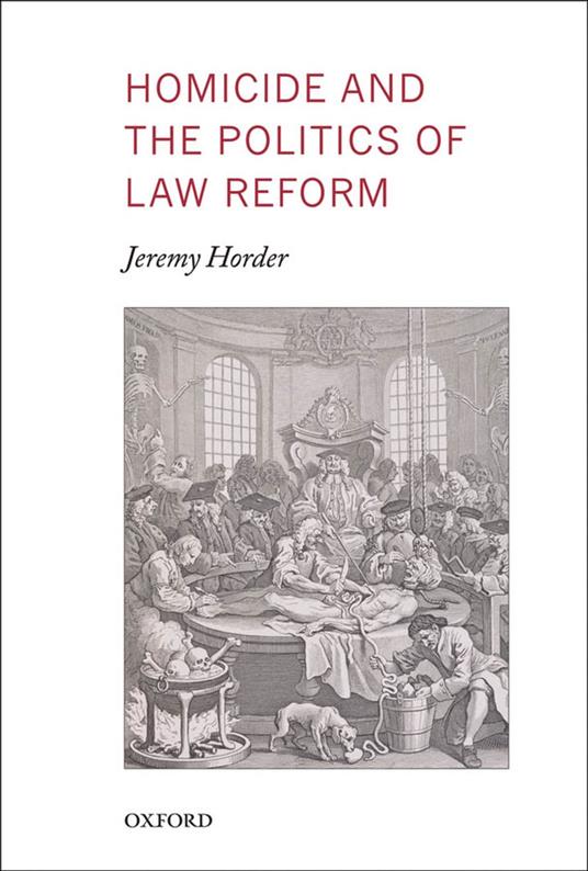 Homicide and the Politics of Law Reform