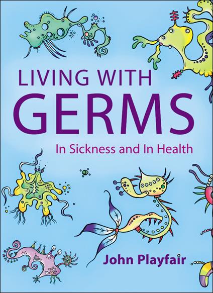 Living with Germs:In sickness and in health