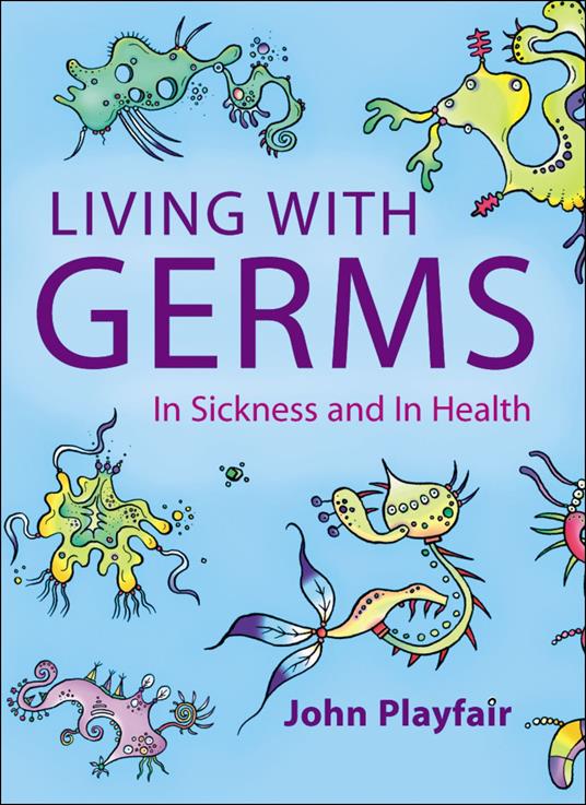Living with Germs:In sickness and in health