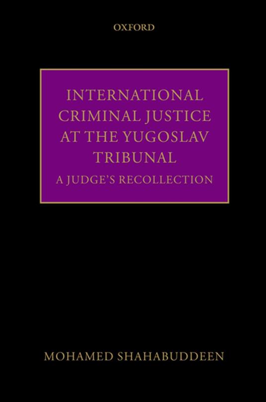 International Criminal Justice at the Yugoslav Tribunal