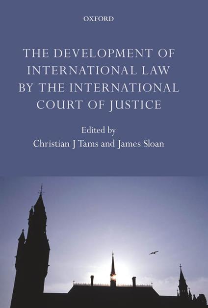 The Development of International Law by the International Court of Justice