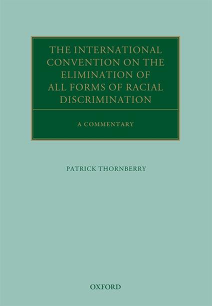 The International Convention on the Elimination of All Forms of Racial Discrimination