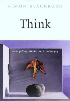 Think: A Compelling Introduction to Philosophy - Simon Blackburn - cover