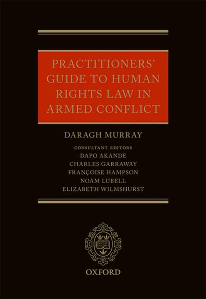 Practitioners' Guide to Human Rights Law in Armed Conflict