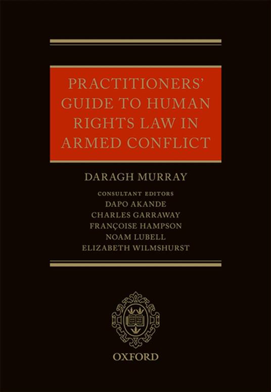 Practitioners' Guide to Human Rights Law in Armed Conflict