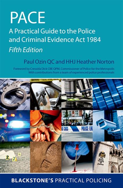 PACE: A Practical Guide to the Police and Criminal Evidence Act 1984