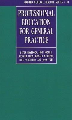 Professional Education for General Practice - Peter Havelock,John Hasler,Richard Flew - cover