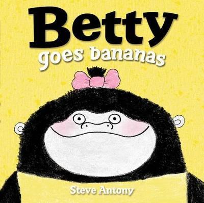 Betty Goes Bananas - Steve Antony - cover