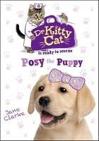 Dr KittyCat is ready to rescue: Posy the Puppy - Jane Clarke - cover