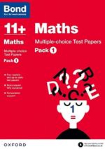 Bond 11+: Maths: Multiple-choice Test Papers: For 11+ GL assessment and Entrance Exams: Pack 1