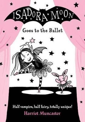Isadora Moon Goes to the Ballet - Harriet Muncaster - cover