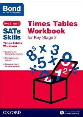 Bond SATs Skills: Times Tables Workbook for Key Stage 2 - Sarah Lindsay,Bond SATs Skills - cover