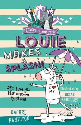 Unicorn in New York: Louie Makes a Splash - Rachel Hamilton - cover