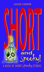 Short and Spooky!: A book of very short spooky stories