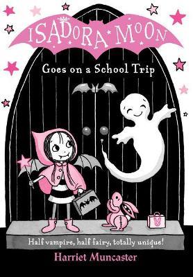 Isadora Moon Goes on a School Trip - Harriet Muncaster - cover