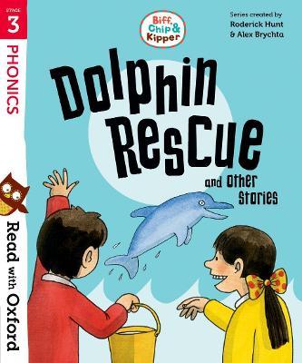 Read with Oxford: Stage 3: Biff, Chip and Kipper: Dolphin Rescue and Other Stories - Roderick Hunt,Cynthia Rider - cover