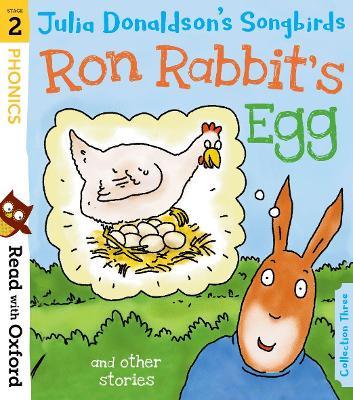 Read with Oxford: Stage 2: Julia Donaldson's Songbirds: Ron Rabbit's Egg and Other Stories - Julia Donaldson - cover