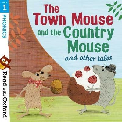 Read with Oxford: Stage 1: Phonics: The Town Mouse and Country Mouse and Other Tales - Alex Lane,Alison Hawes,Gill Munton - cover